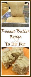 Peanut Butter Fudge To Die For