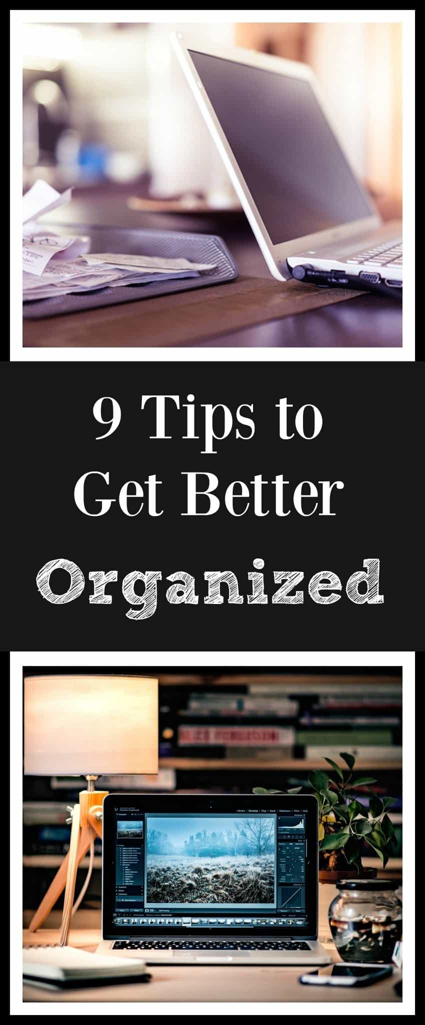 9 Tips To Get Better Organized - Back To My Southern Roots