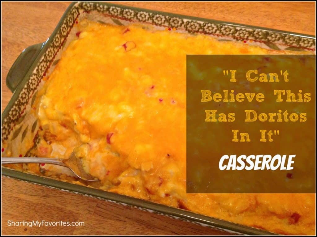 “I CAN’T BELIEVE THIS HAS DORITOS IN IT” CASSEROLE - Sharing My Favorites