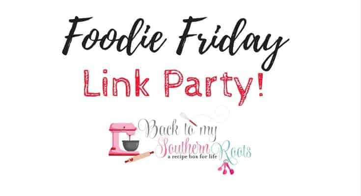It's Foodie Friday Link Party! Head on over and leave up to 4 recipes on the blog! See you there.
