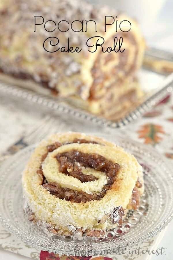 Pecan Pie Cake Roll - Home Made Interest