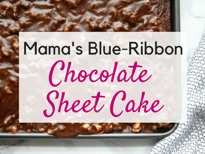 Mama's Blue Ribbon Chocolate Sheet Cake aka Texas Sheet Cake